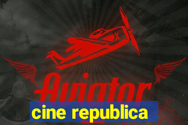 cine republica